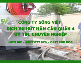 Hút hầm cầu quận 4 Sông Việt thêm phần tiện ích cho gia đình bạn