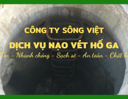 Dịch vụ nạo vét hố ga tại tất cả các quận TP.HCM – Công ty Môi Trường Sông Việt 