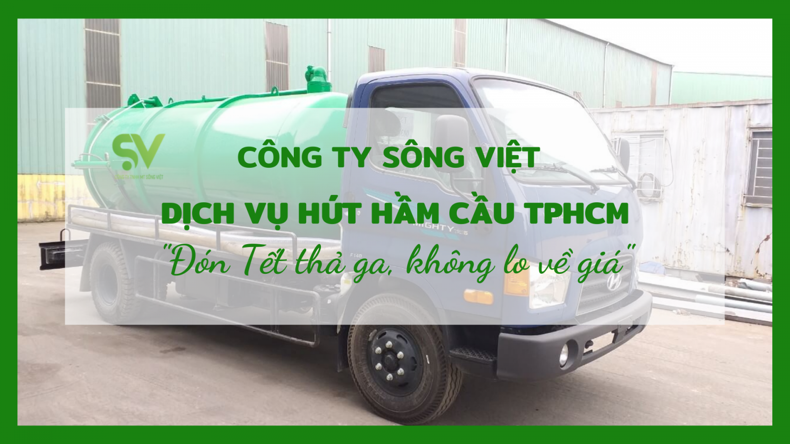 Dịch vụ hút hầm cầu TPHCM Sông Việt - Địa chỉ đáng tin cậy trong những ngày Tết cổ truyền